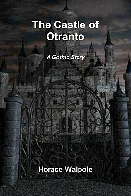 The Castle of Otranto: A Gothic Story by Horace Walpole - Alibris