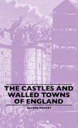 The Castles and Walled Towns of England