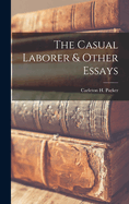 The Casual Laborer & Other Essays