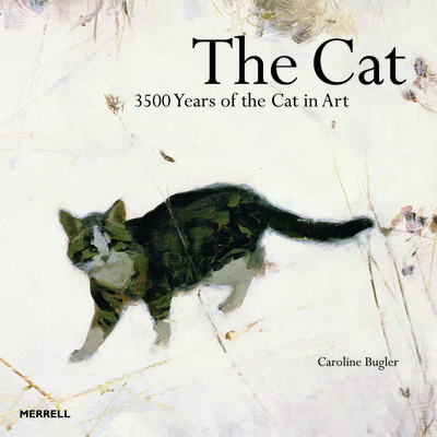 The Cat: 3500 Years of the Cat in Art - Bugler, Caroline