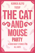 The Cat and Mouse party: Good night stories for all ages