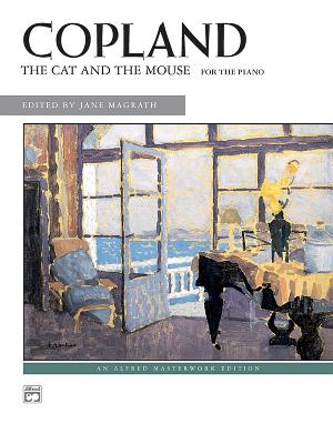 The Cat and the Mouse - Copland, Aaron (Composer), and Magrath, Jane (Editor)