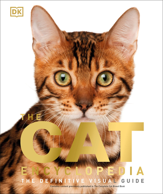 The Cat Encyclopedia: The Definitive Visual Guide - DK