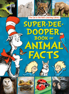 The Cat in the Hat's Learning Library Super-Dee-Dooper Book of Animal Facts