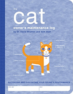 The Cat Owner's Maintenance Log: Recording and Evaluating Your Feline's Performance