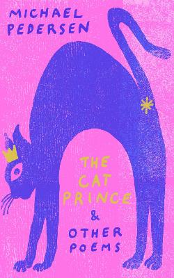 The Cat Prince: & Other Poems - Pedersen, Michael