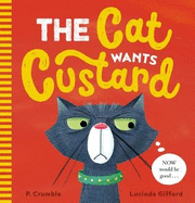 The Cat Wants Custard