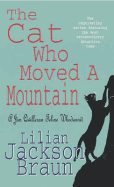 The Cat Who Moved a Mountain (the Cat Who... Mysteries, Book 13): An enchanting feline crime novel for cat lovers everywhere