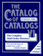 The Catalog of Catalogs: The Complete Mail-Order Directory - Palder, Edward L