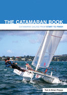 The Catamaran Book: Catamaran Sailing from Start to Finish
