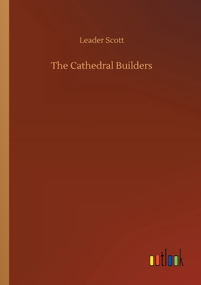 The Cathedral Builders - Scott, Leader