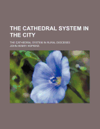 The Cathedral System in the City: The Cathedral System in Rural Dioceses