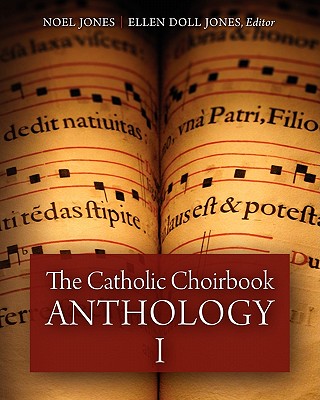 The Catholic Choirbook Anthology: Large Size Paperback - Jones, Noel, and Jones, Ellen Doll (Editor)
