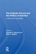 The Catholic Church and the Politics of Abortion: A View from the States