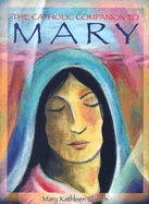 The Catholic Companion to Mary