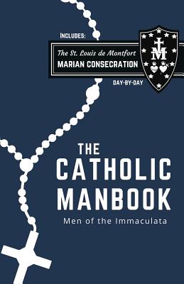The Catholic Manbook - de Montfort, Louis, and Smith, Scott L