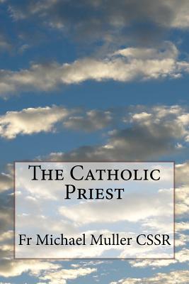 The Catholic Priest - Muller Cssr, Michael