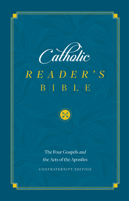 The Catholic Reader's Bible: The Gospels - Sophia Institute Press