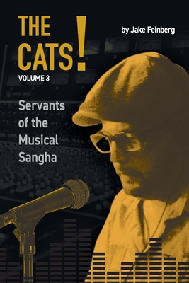 The Cats! Vol. 3: Servants of the Musical Sangha - Lasocki, David (Editor), and Feinberg, Jake