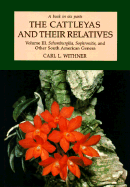 The Cattleyas and Their Relatives: Volume III: "Schomburgkia, Sophronitis, " and Other South American Genera