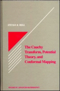 The Cauchy Transform, Potential Theory and Conformal Mapping - Bell, Steven R