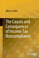 The Causes and Consequences of Income Tax Noncompliance - Dubin, Jeffrey A.