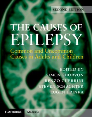 The Causes of Epilepsy: Common and Uncommon Causes in Adults and Children - Shorvon, Simon (Editor), and Guerrini, Renzo (Editor), and Schachter, Steven (Editor)