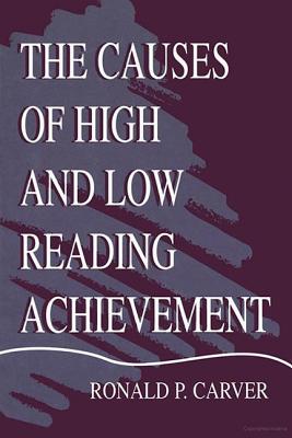 The Causes of High and Low Reading Achievement - Carver, Ronald P