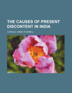 The Causes of Present Discontent in India