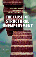The Causes of Structural Unemployment: Four Factors that Keep People from the Jobs they Deserve