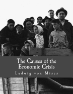 The Causes of the Economic Crisis (Large Print Edition): And Other Essays Before and After the Great Depression