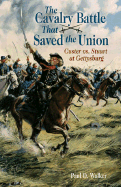 The Cavalry Battle That Saved the Union: Custer vs. Stuart at Gettysburg