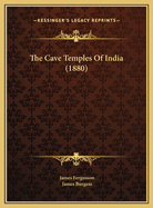 The Cave Temples of India (1880)