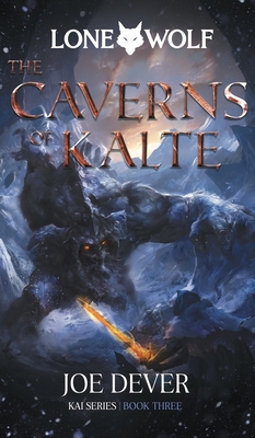 The Caverns of Kalte: Lone Wolf #3 - Dever, Joe