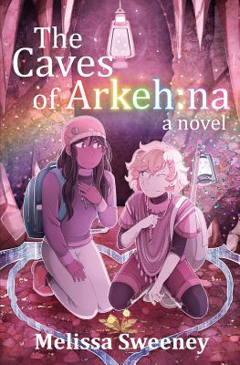 The Caves of Arkeh: na - Sweeney, Melissa (Cover design by)