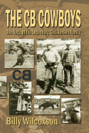 The CB Cowboys: The Saga of the Legendary Christensen Family