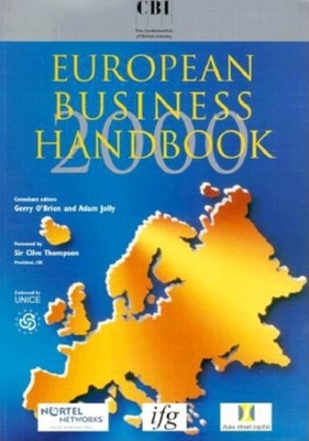 The CBI European Business Handbook - O'Brien, Gerry (Editor), and Jolly, Adam (Editor), and Thompson, Clive, Sir (Foreword by)