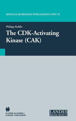 The Cdk-Activating Kinase (Cak) - Kaldis, Philipp (Editor)
