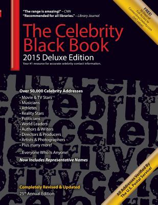 The Celebrity Black Book 2015: Over 50,000+ Accurate Celebrity Addresses for Autographs, Charity & Nonprofit Fundraising, Celebrity Endorsements, Getting Publicity, Guerrilla Marketing & More! - Contactanycelebrity Com (Compiled by), and McAuley, Jordan (Editor)