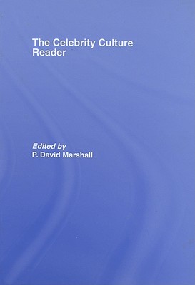 The Celebrity Culture Reader - Marshall, P David, PhD (Editor)