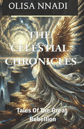 The Celestial Chronicles: Tales Of The Great Rebellion