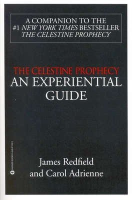 The Celestine Prophecy: An Experiential Guide - Redfield, James, and Adrienne, Carol