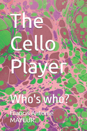 The Cello Player: Who's who?