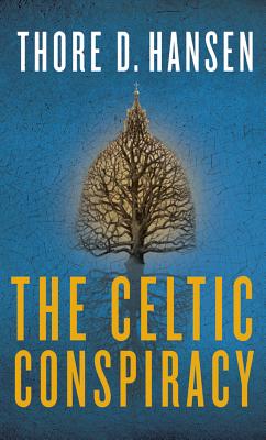 The Celtic Conspiracy - Hansen, Thore D, and Adams, Anne (Translated by)