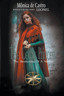 The Celtic Princess: The Awakening Of A Warrior