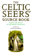 The Celtic Seers' Source Book: Vision and Magic in the Druid Tradition