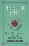 The Celtic Spirit: Daily Meditations for the Turning Year