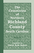 The Cemeteries of Northern Richland County, South Carolina