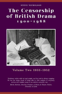 The Censorship of British Drama 1900-1968 Volume 2: 1933-1952