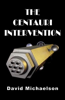 The Centauri Intervention - Michaelson, David